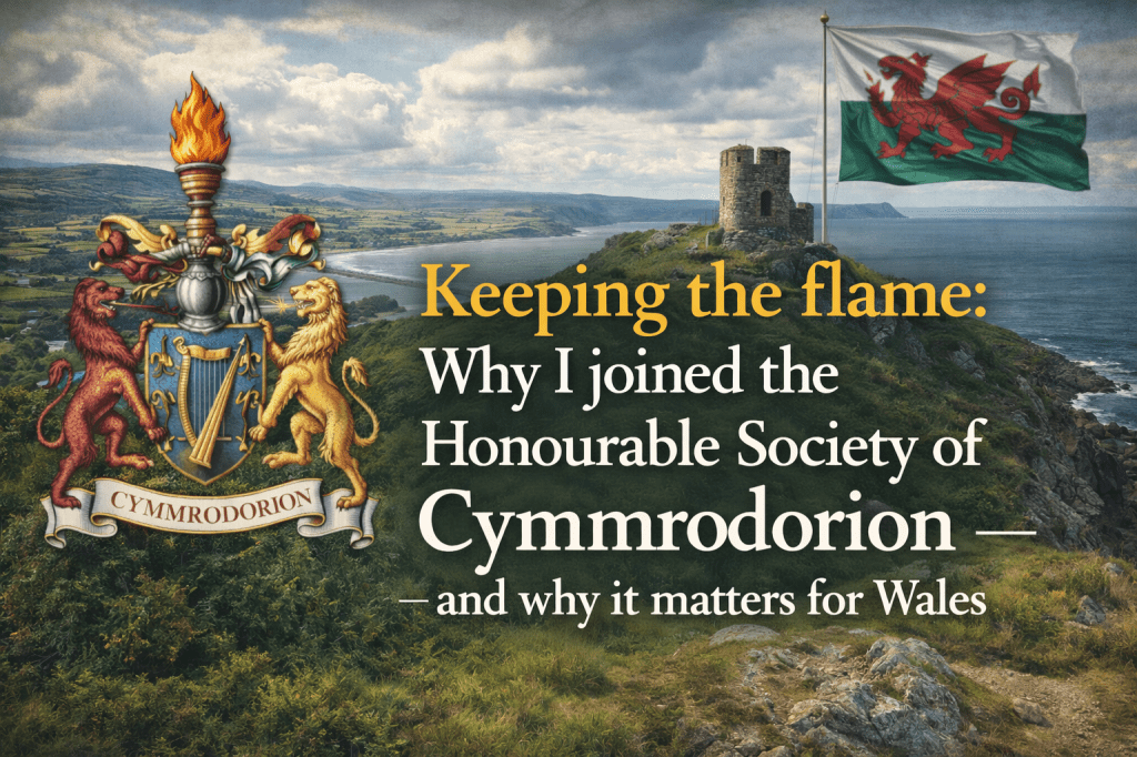 Keeping the flame: Why I joined the Honourable Society of Cymmrodorion — and why it matters for&nbsp;Wales