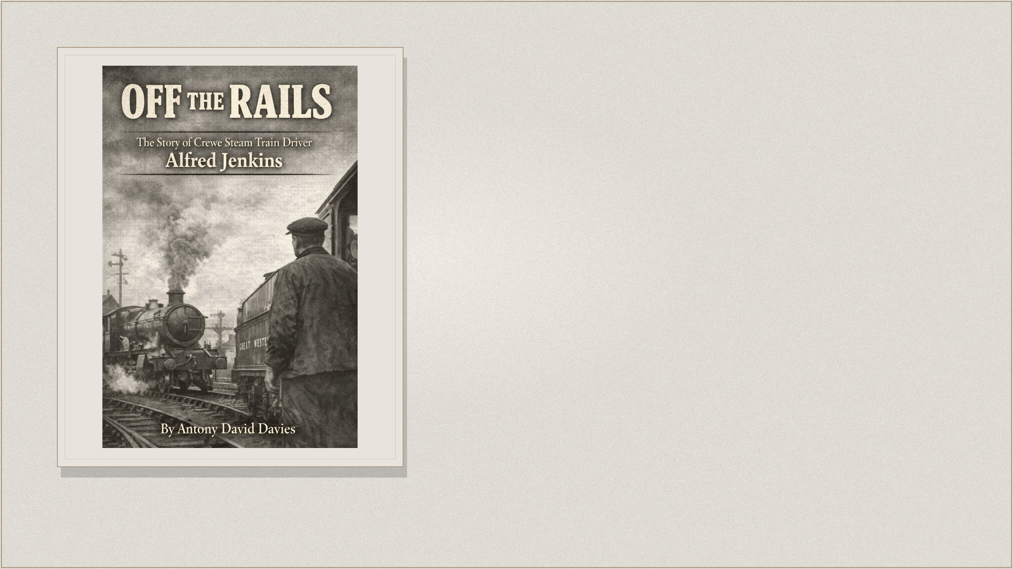 Cover artwork for Off the Rails, the story of Crewe steam locomotive driver Alfred Jenkins